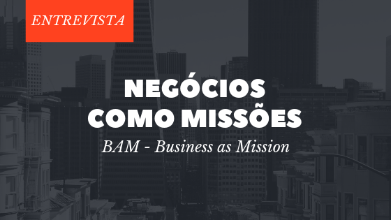 Brasil recebe organização para fomentar negócios como missões