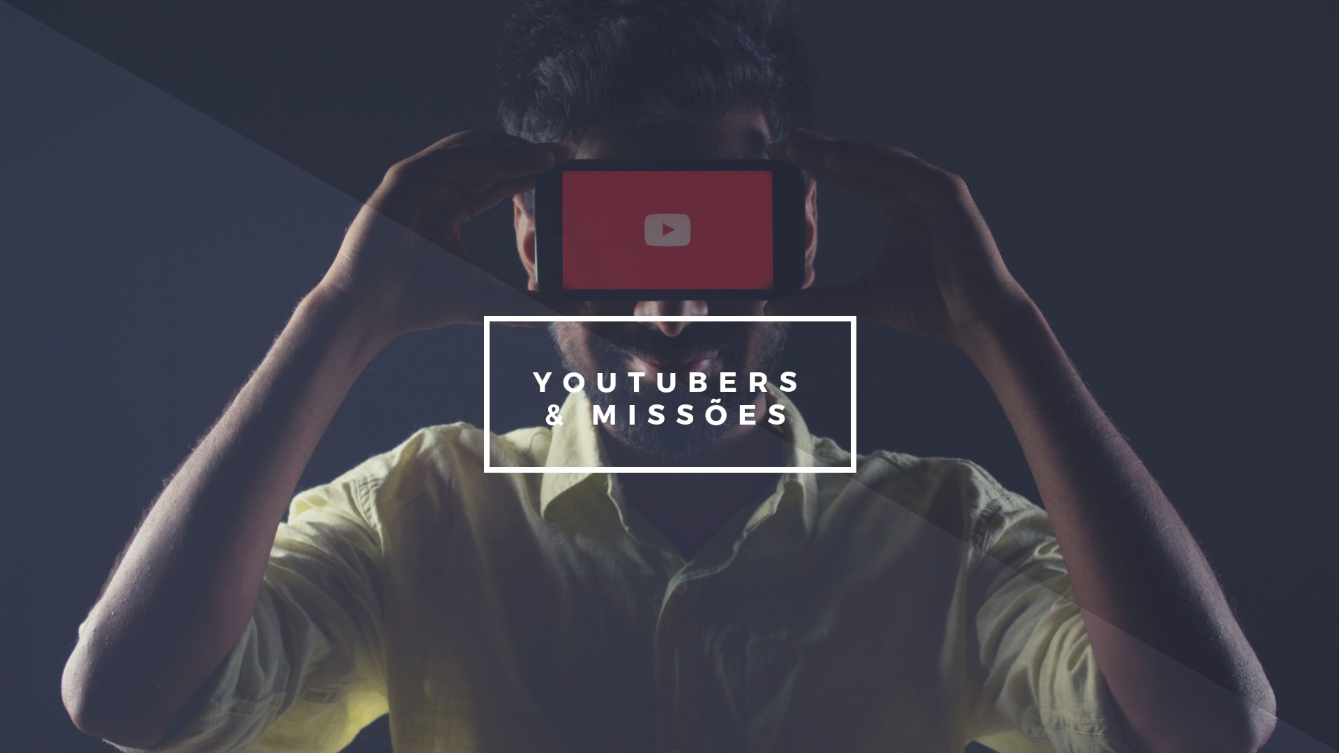 Youtubers missionários – jovens influenciando essa geração