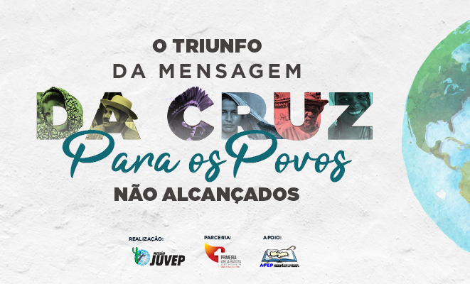 Congresso Juvep acontece em abril com tema: O Triunfo da Mensagem da Cruz para os Povos Não Alcançados