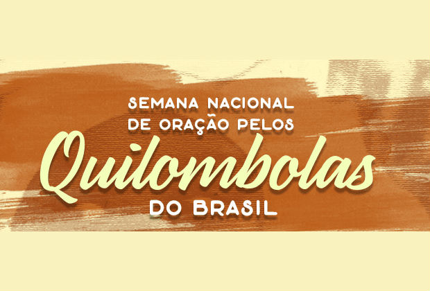 Começa hoje a Semana Nacional de Oração pelos Quilombolas 2018