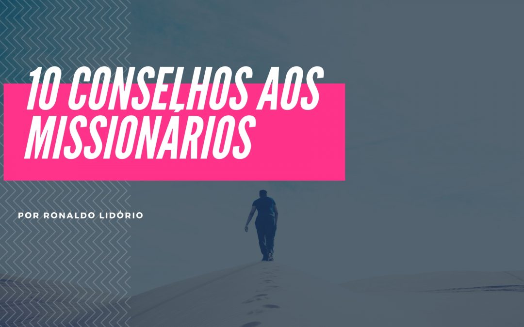 10 conselhos aos missionários